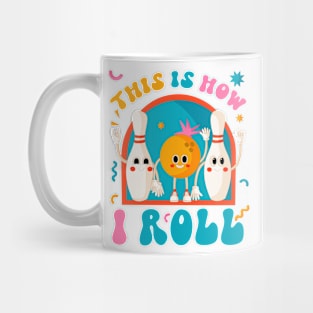 This is How I Roll Funny Bowling Ball Funny Gift For Men Women Mug